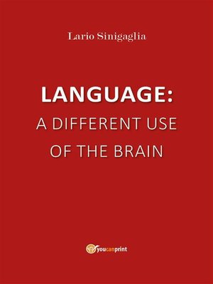 cover image of Language--a different use of the brain